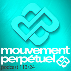 Mouvement Perpétuel Podcast 113