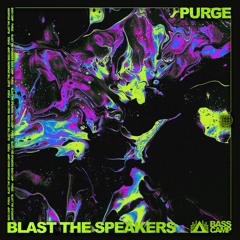 PURGE - Blast The Speakers