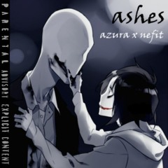 Ashes - nefit x azura (prod kaktus)