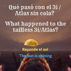 podcast What happened to the tailless 3iAtlas / English - Spanish