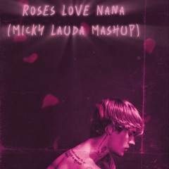 Roses Love Nana (Micky Lauda Mashup)(PREVIEW)(FREE DOWNLOAD)