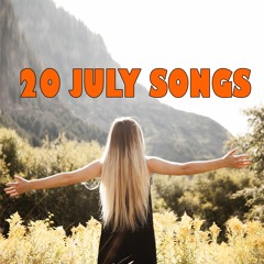 20 JULY SONGS