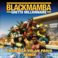 BLACK MAMBA - Ghetto Millionaire (CHELERO x YOLAN PARIS Remix)