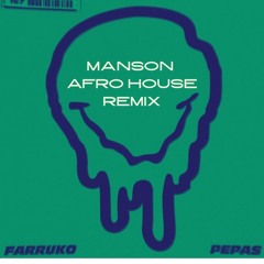Farruko - Pepas (Manson Afro House Edit) | FREE DOWNLOAD