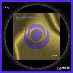 PREMIERE: Sammy Legs & Britton - Deeper | Sprout