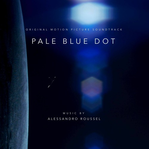 Stream Alessandro Roussel  Listen to Pale Blue Dot - Original Soundtrack  playlist online for free on SoundCloud