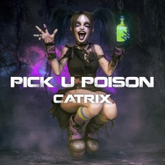 Catrix - Pick U Poison [Free Download] / Hard Techno