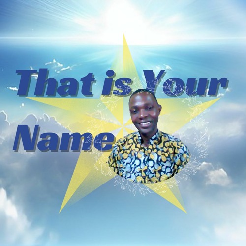 That Is Your Name