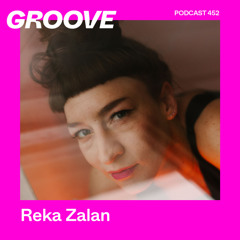 GROOVE Podcast 452 – Reka Zalan