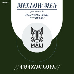 03 Mellow Men - Amazon Love (Oshibka.404 Remix) [SNIP]