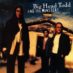 Its Alright - Big Head Todd