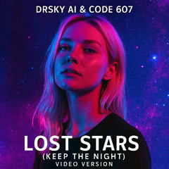 Lost Stars (Keep the Night) - Video Version