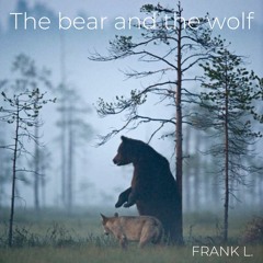 The Bear And The Wolf