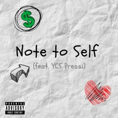Note to Self (feat. YCS Pressi)