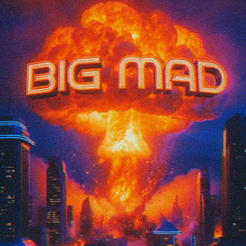 BIG MAD
