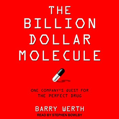 VIEW EPUB 📚 The Billion Dollar Molecule: One Company's Quest for the Perfect Drug by