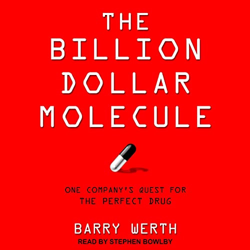 Read PDF 📙 The Billion Dollar Molecule: One Company's Quest for the Perfect Drug by