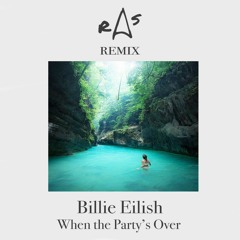 Billie Eilish - When the party's over (RAS Remix)