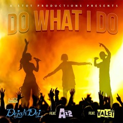 "Do What I Do"  Dejah Dej ft Ax2, Pluto