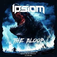 Ipsiom - The Bloop