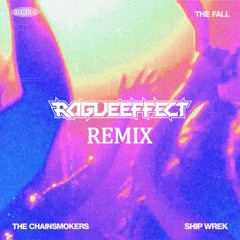The Chainsmokers & Ship Wrek - The Fall (RogueEffect Remix)