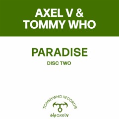 Axel V & Tommy Who - Paradise - 4AM In Da Zone Mix