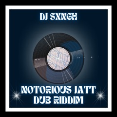 Notorious Jatt Dub Riddim
