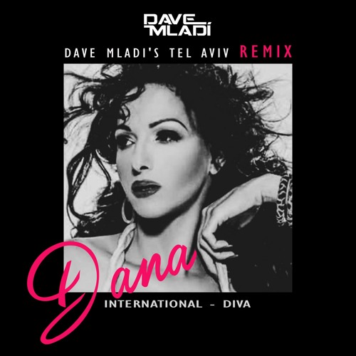 Stream Dana International - Diva (Dave Mladi's Tel Aviv Remix) by DJ Dave  Mladí Music | Listen online for free on SoundCloud