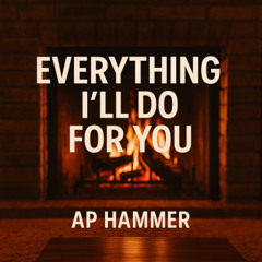 Everything I'll Do For You