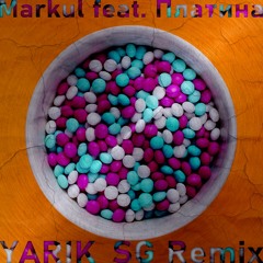 Markul feat. Платина - Конфеты(YARIK_SG Remix)