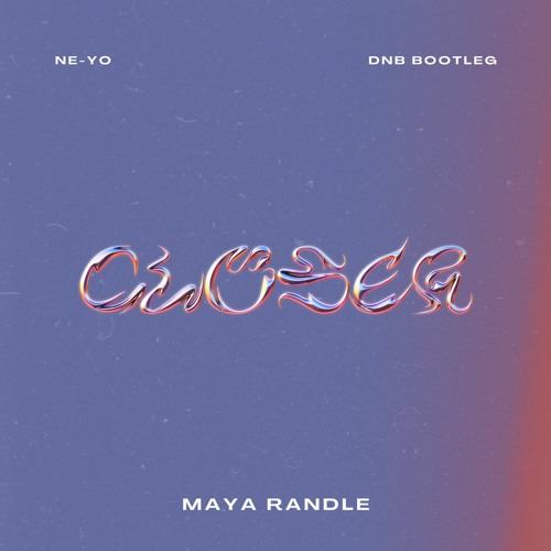 Closer - Ne-Yo (Maya Randle Bootleg)