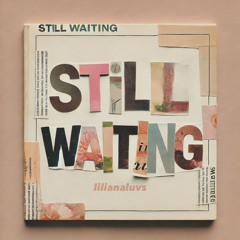 still waiting