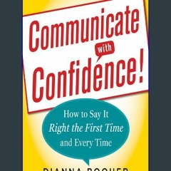 Ebook PDF  ⚡ Communicate With Confidence: How to Say It Right the First Time and Every Time get [P