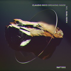 PREMIERE: Claudio Ricci - Breaking Inside (Buba Remix) [RAFT]