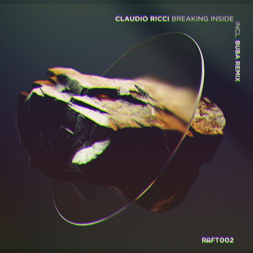 PREMIERE: Claudio Ricci - Breaking Inside (Buba Remix) [RAFT]