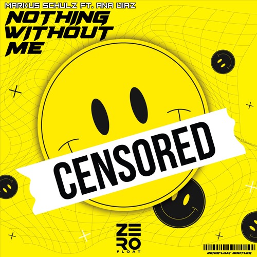 Markus Schulz Feat. Ana Diaz - Nothing Without Me  ( Zerofloat Bootleg )