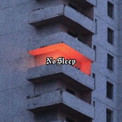NO SLEEP