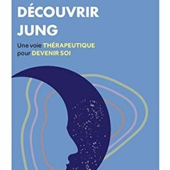 [Télécharger le livre] Découvrir Jung: Une voie thérapeutique pour devenir soi (Eyrolles Pratiqu