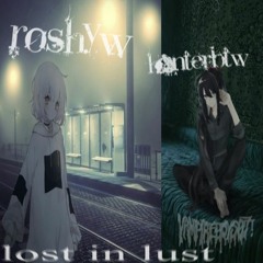 roshyw - lost in lust w/ hxnterbtw (prod. oatblood)