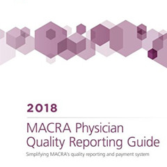 [READ] KINDLE 📬 MACRA Physician Quality Payment Program Guide 2018 (Softbound) by  O