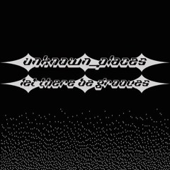 LET THERE BE GROOVES - TESTING