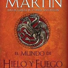 [Read] El Mundo de hielo y fuego / The World of Ice & Fire (Spanish Edition) Online Book By  Ge