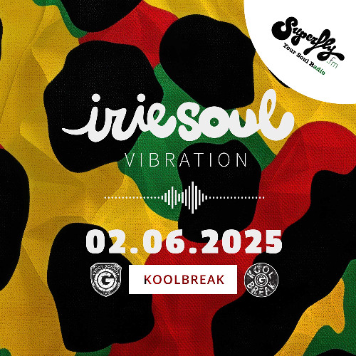 Irie Soul Vibration Episode 65 Part 2 (02.06.2025) brought to you by Koolbreak on Radio Superfly