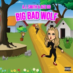 A.J. Smith & Ace OG - Big Bad Wolf