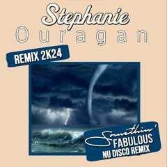 [FREE DOWNLOAD] Ouragan (Somethin' Fabulous Nu-Disco Remix 2k24)