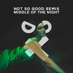 Elley Duhé - MIDDLE OF THE NIGHT (Not So Good Remix)