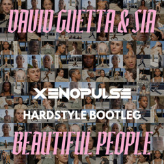 David Guetta & Sia - Beautiful People (Xenopulse Hardstyle Bootleg) [Free Download]