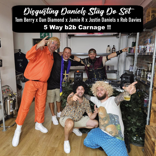 Disgusting Daniels Stag Do - Tom Berry/Dan Diamond/Jamie R/Justin Daniels/Rob Davies [5 WAY B2B]
