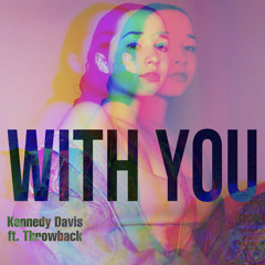 With You ft. Throwback