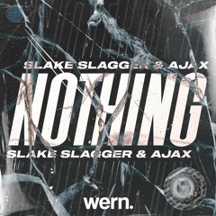 Slake Slagger & Ajax - Nothing